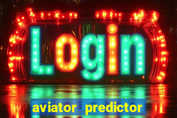 aviator predictor v4.0 apk